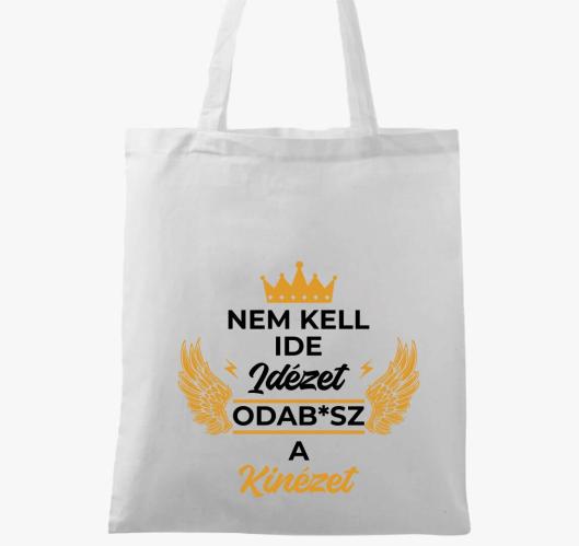 Nem kell ide idézet odab*sz a ...