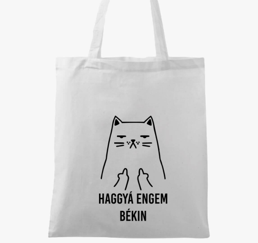 Haggyá engem békin vászontáska...