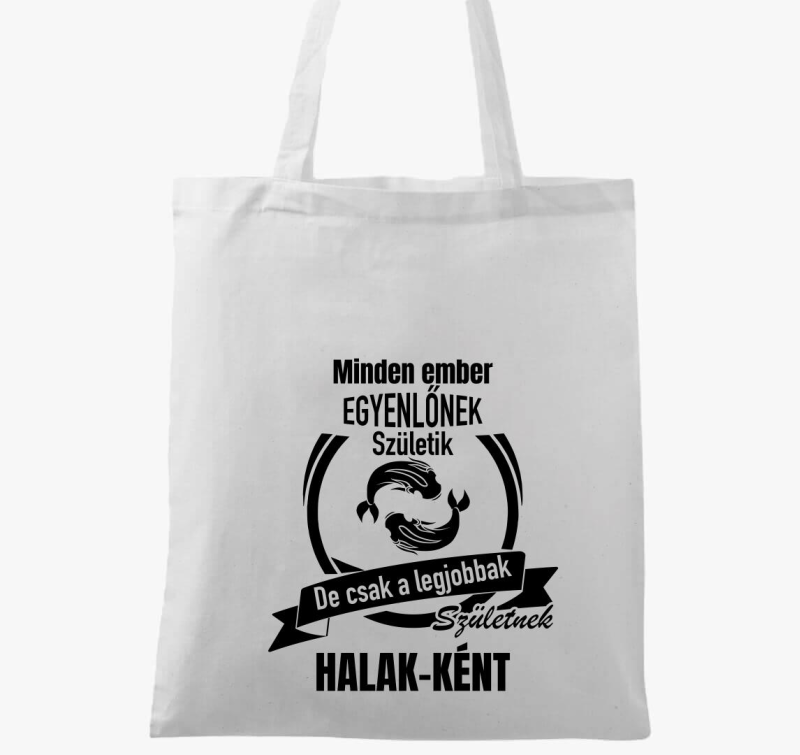 A legjobbak születnek halak-ként - halak horoszkóp vászontáska
