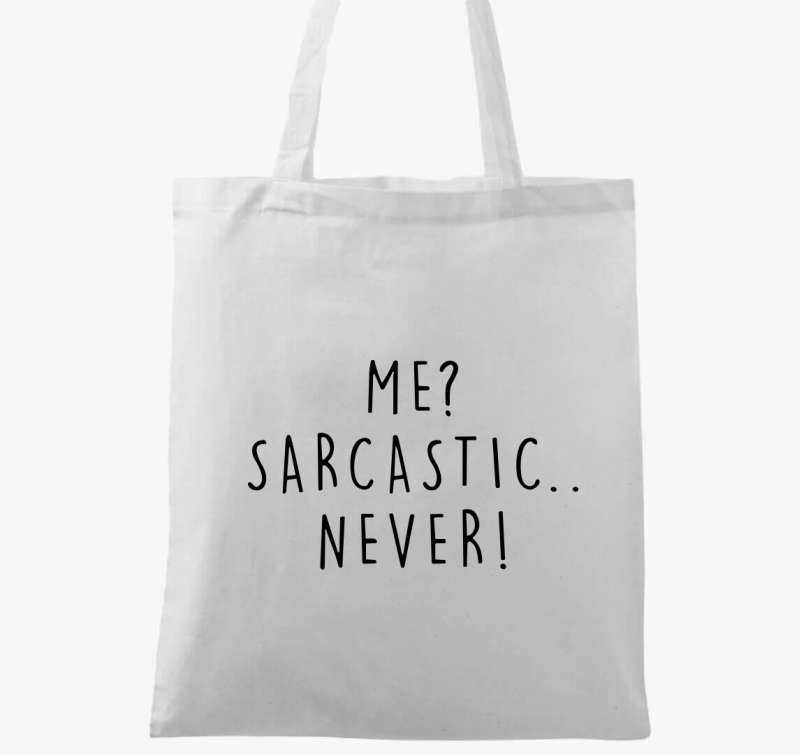 Én szarkasztikus? Soha!  vászontáska