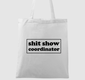 shit show coordinator vászontáska