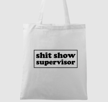 shit show supervisor vászontáska