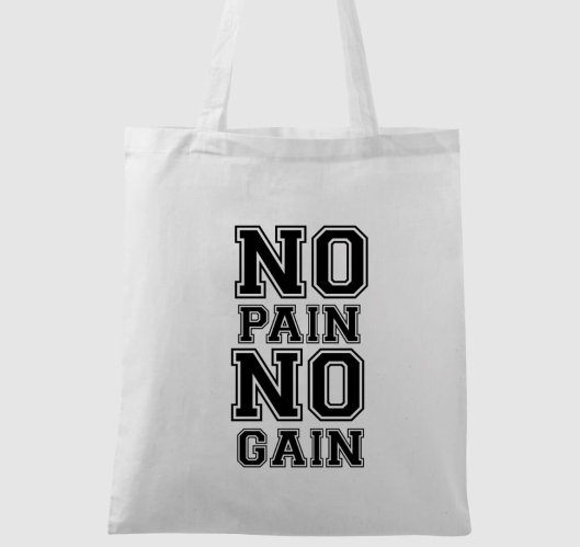 No pain no gain vászontáska