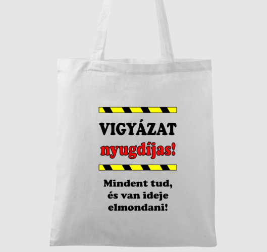 Vigyázat, nyugdíjas vászontásk...