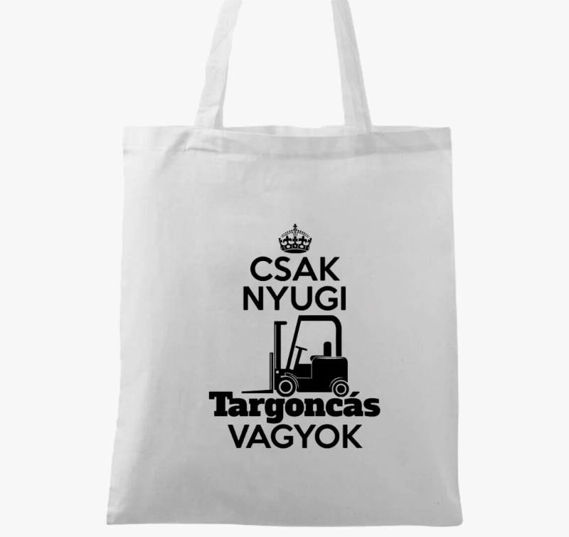 Csak nyugi targoncás vagyok vászontáska
