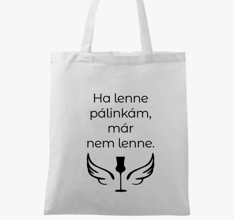 Ha lenne pálinkám vászontáska