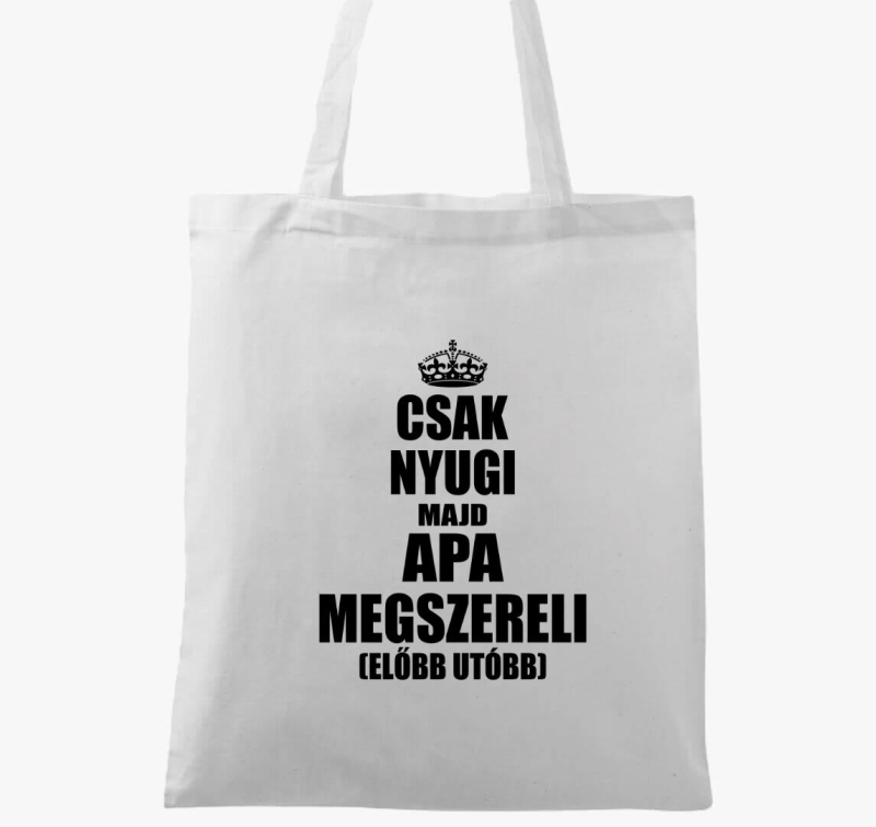 Csak nyugi majd apa megszereli vászontáska