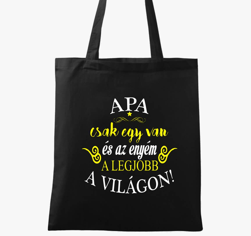 Apa csak egy van a világon és az enyém a legjobb vászontáska