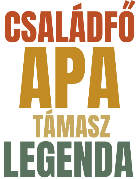 Családfő, Apa, Támasz, Legenda póló