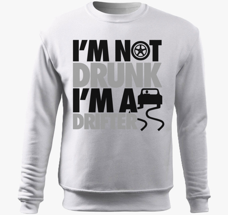 I'm not drunk i'm a drifter belebújós pulóver — Fehér