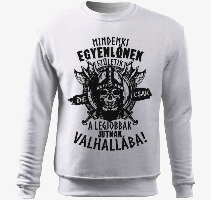 Mindenki egyenlőnek születik valhalla belebújós pulóver — Fehér
