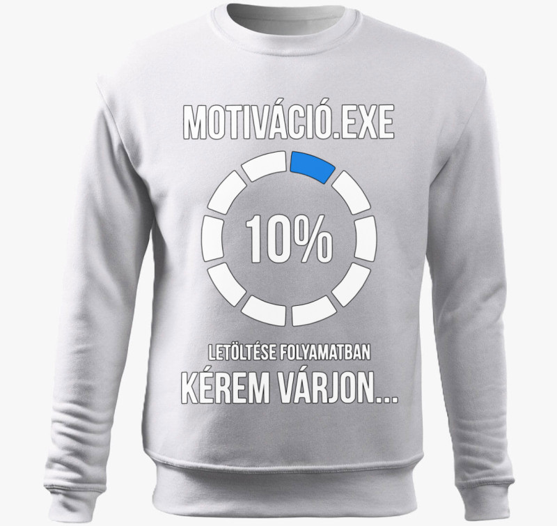Motiváció.exe letöltése folyamatban belebújós pulóver — Fehér