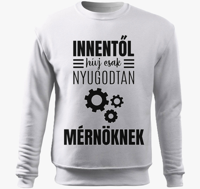 Hívj mérnöknek belebújós pulóver — Fehér