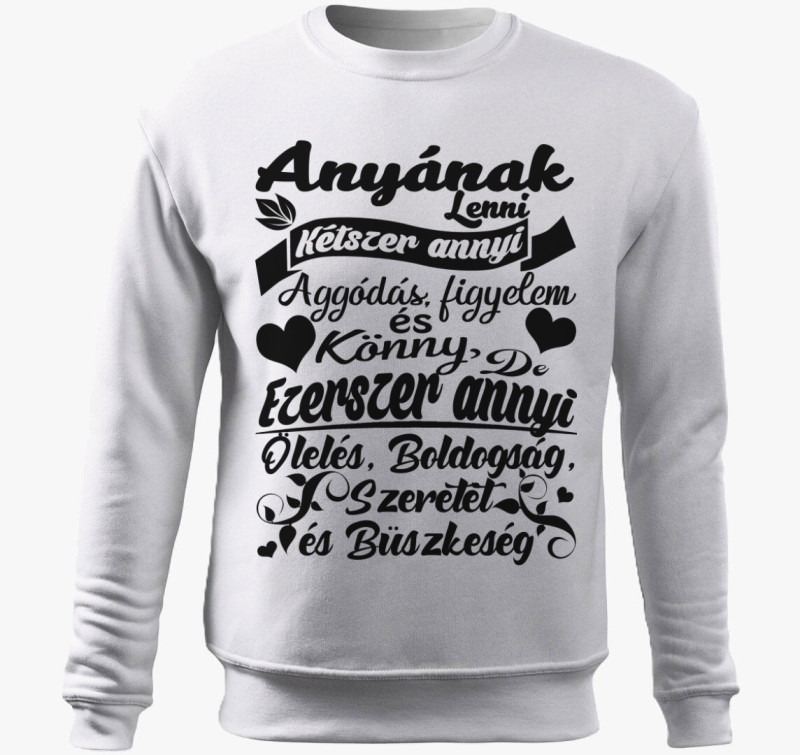 Anyák napi Anyának lenni belebújós pulóver — Fehér