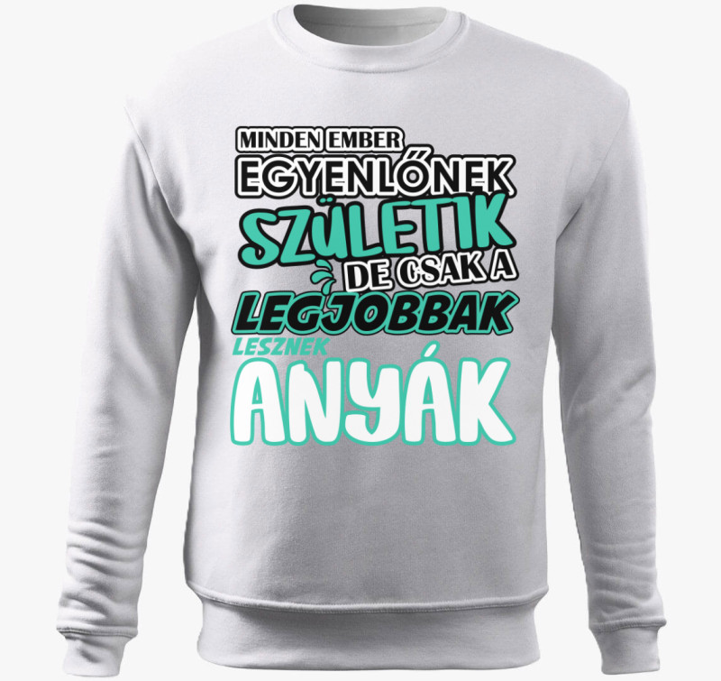 Egyenlőnek születik Anya belebújós pulóver — Fehér