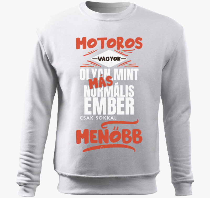Motoros vagyok olyan mint más ember belebújós pulóver — Fehér
