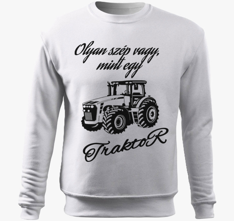 Olyan szép vagy mint egy traktor belebújós pulóver — Fehér