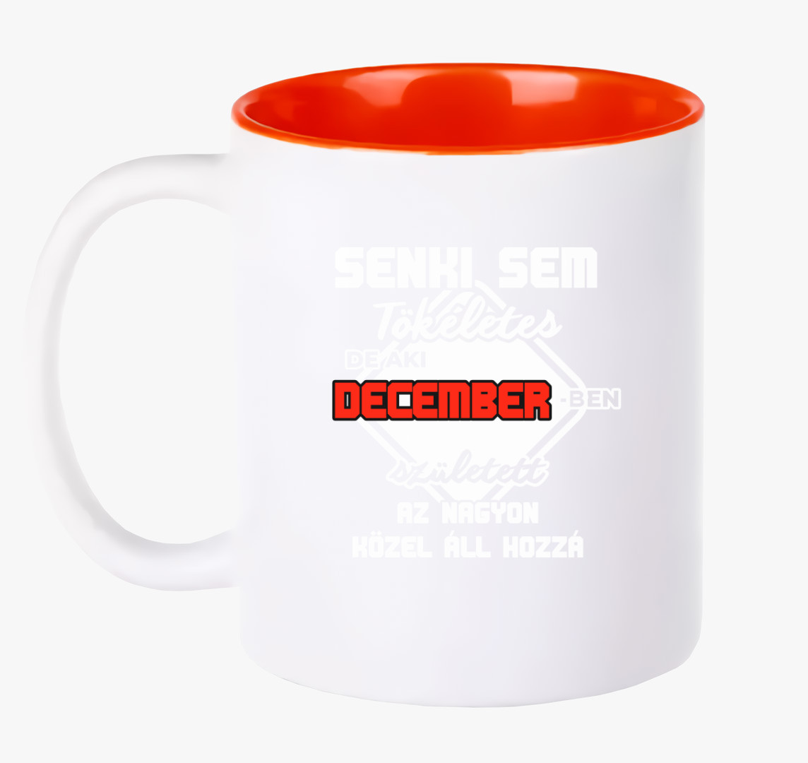 Senki sem tökéletes de aki decemberben született közel áll hozzá bögre — Piros