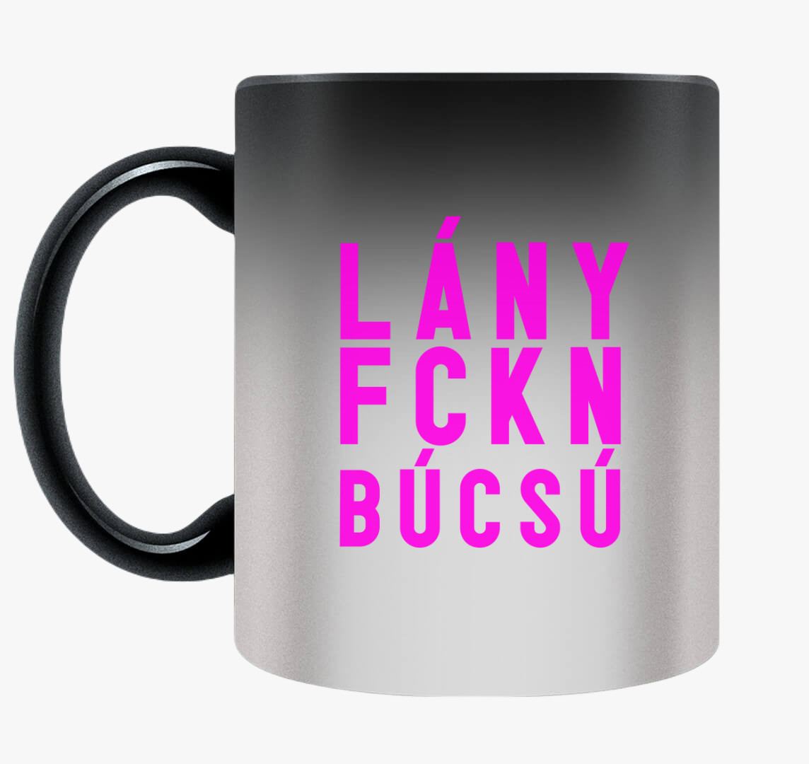 Lány FCKN Búcsú bögre — Varázs bögre