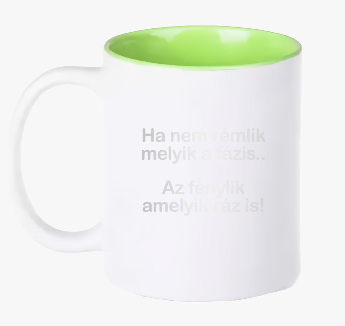 Ha nem rémlik melyik a fázis bögre — Zöld