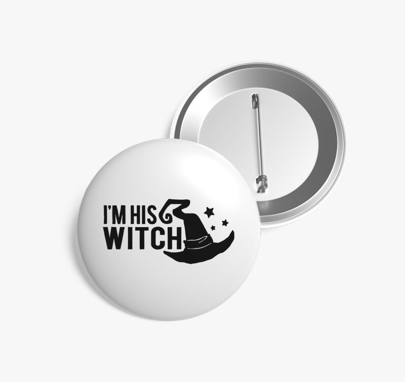 I'm his witch kitűző — Fehér