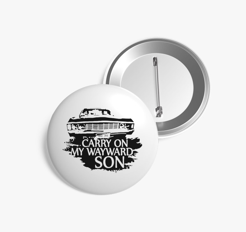 Carry on my wayward son kitűző — Fehér