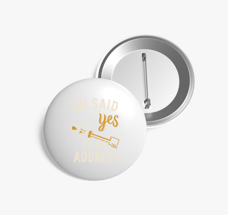 We said yes kitűző — Fehér