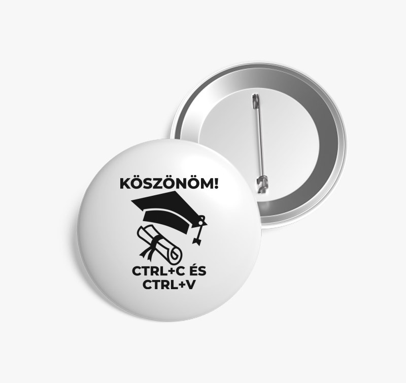 Köszönöm CTRL + C és CTRL + V kitűző — Fehér