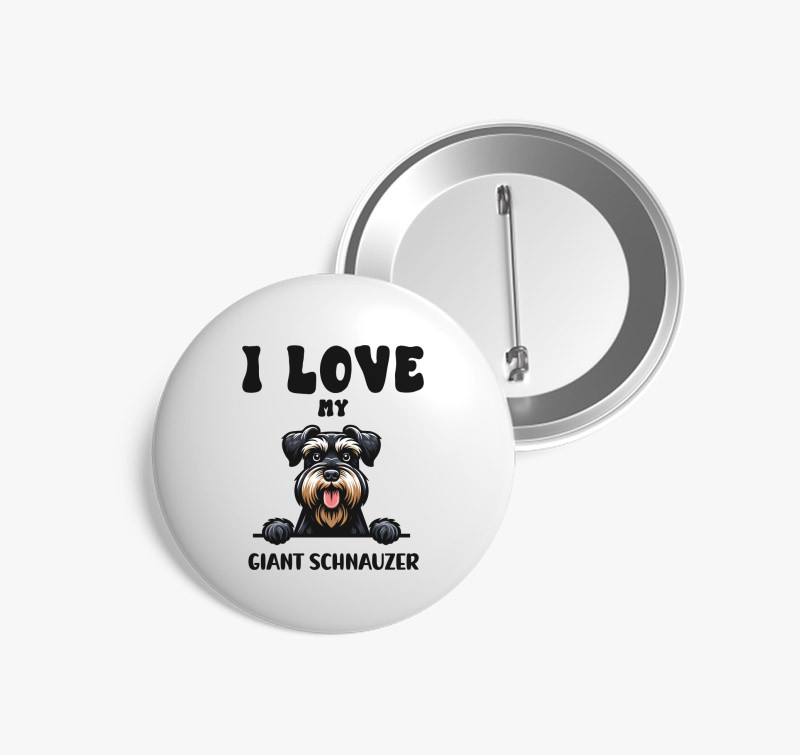 I love my giant schnauzer kitűző — Fehér