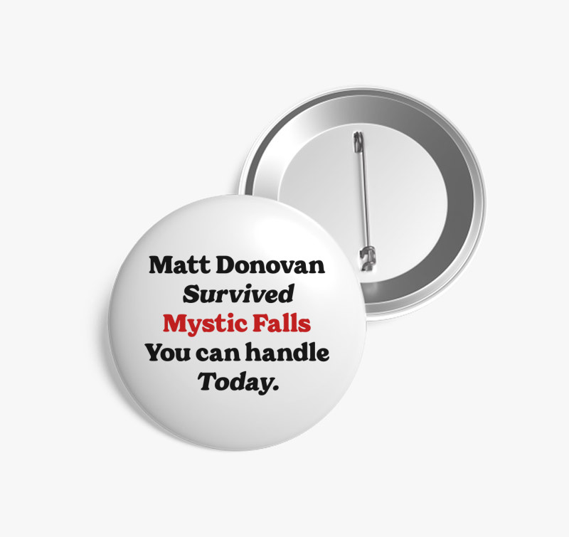Matt Donovan survived kitűző — Fehér