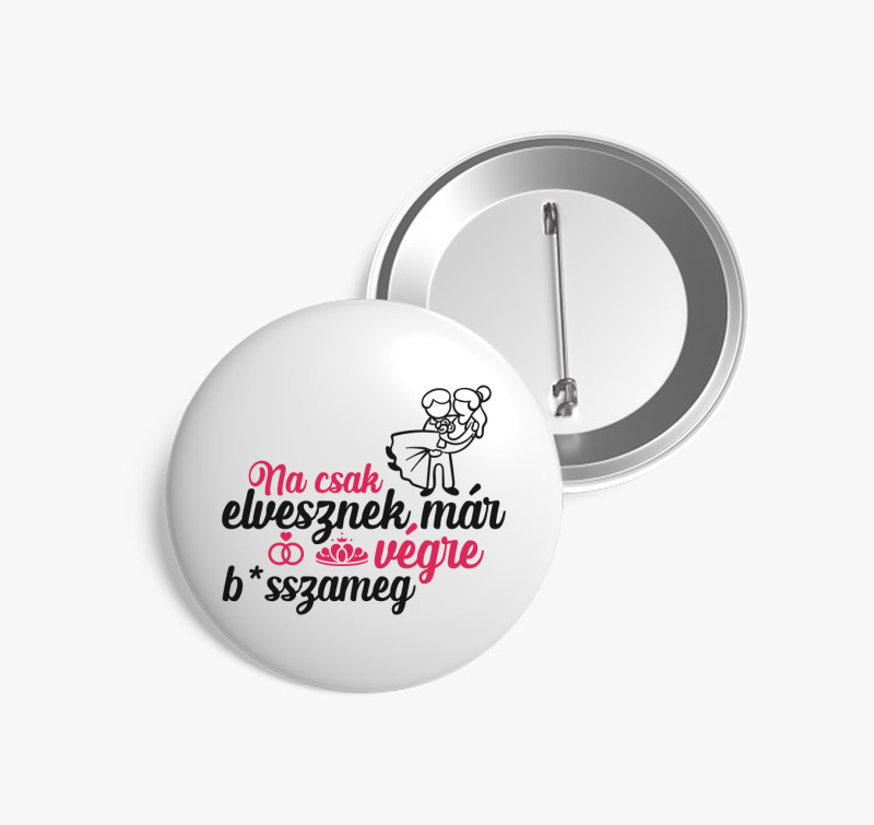 Na, csak elvesznek... kitűző — Fehér
