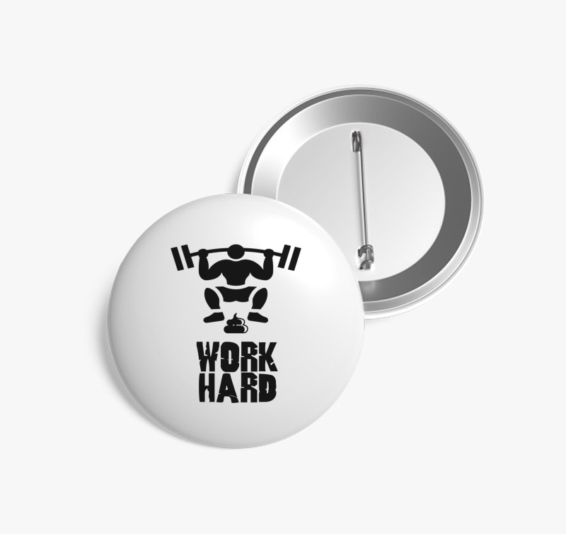 Work Hard kitűző — Fehér
