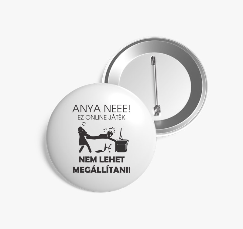 Anya neeee kitűző — Fehér