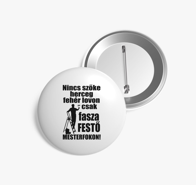 Nincs szőke herceg, csak festő kitűző — Fehér