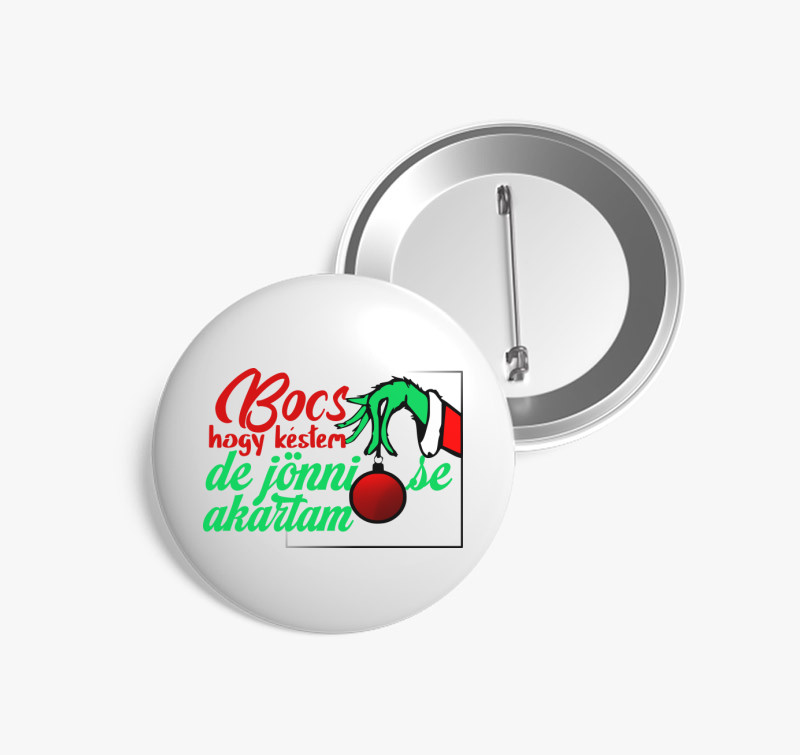 Bocs hogy késtem Grinch kitűző — Fehér