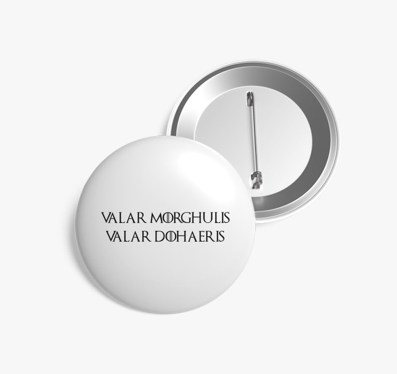 Valar- Trónok harca kitűző — Fehér