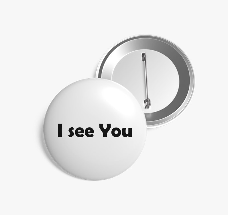 I see You kitűző — Fehér