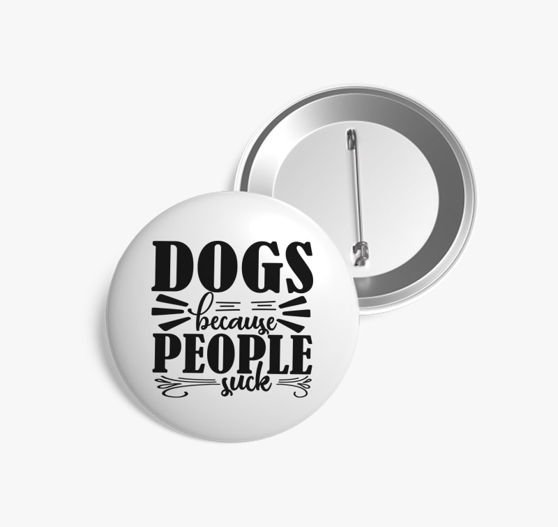Dogs because kitűző — Fehér