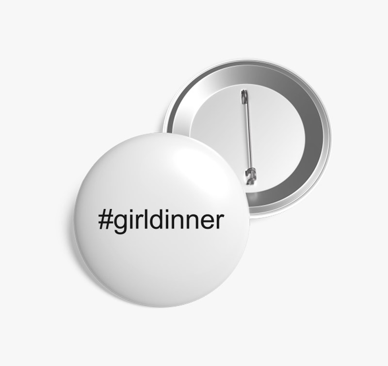 Girl dinner trend kitűző — Fehér