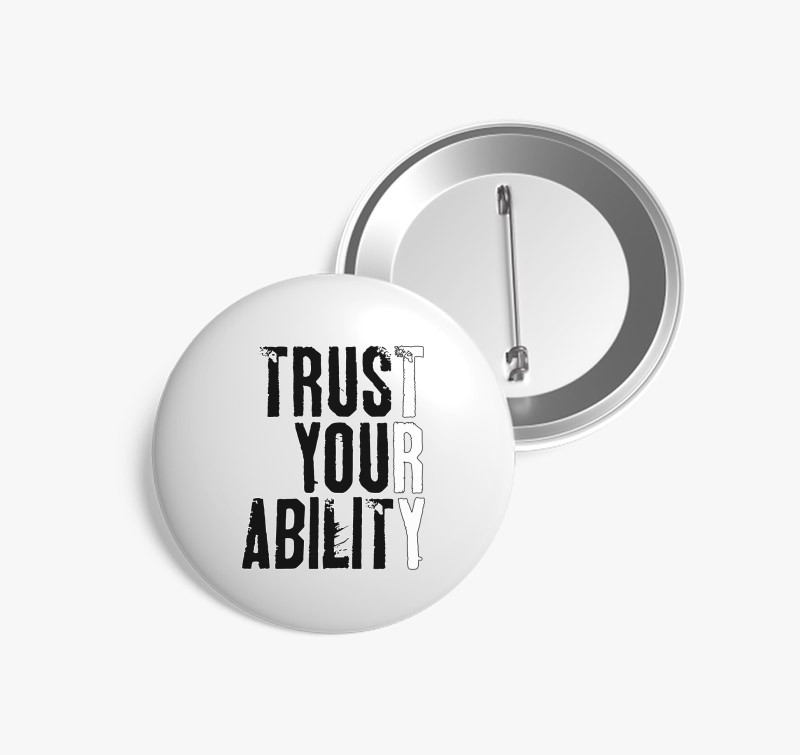 Trust your ability kitűző — Fehér