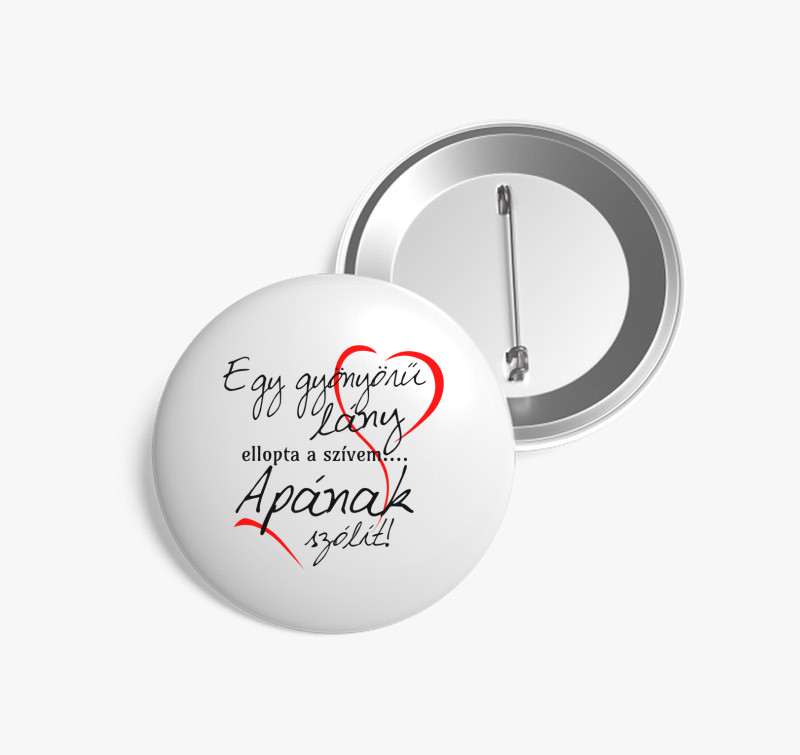 Apa szívét elrabolták kitűző — Fehér