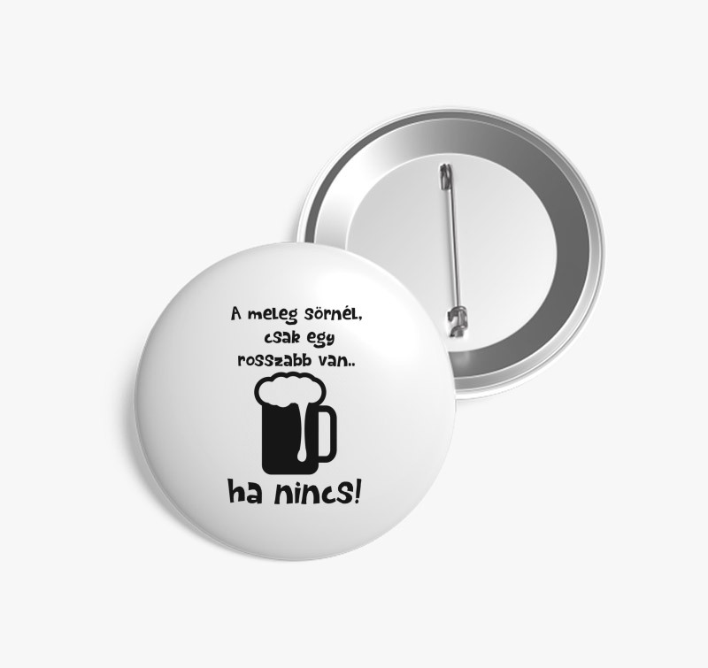 Ha nincs sör kitűző — Fehér