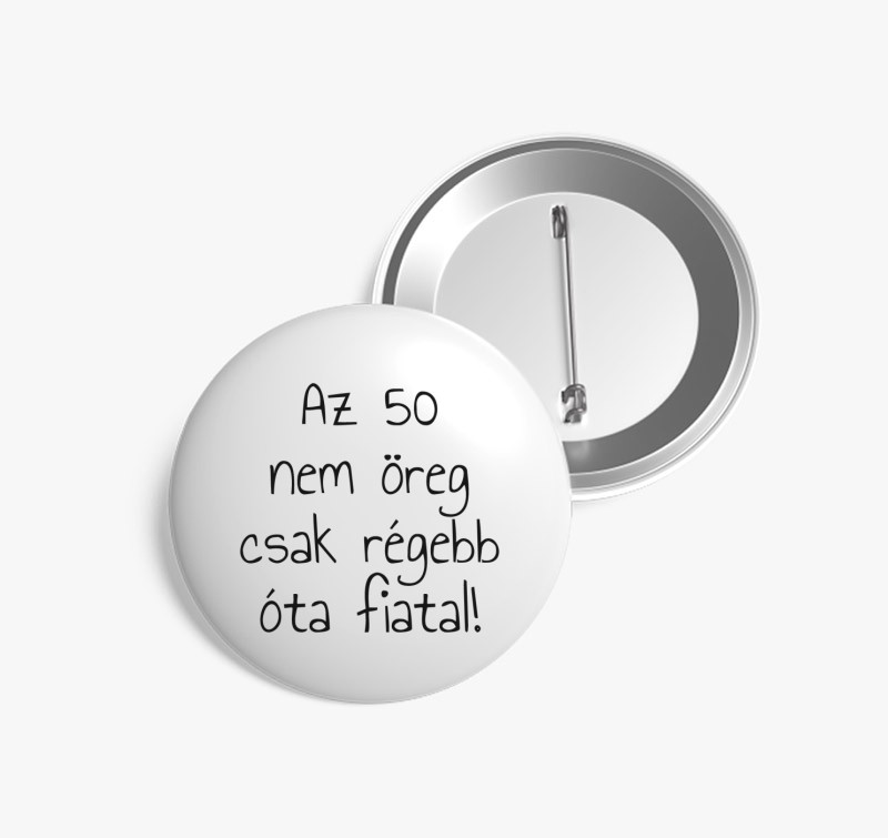 Nem öreg csak régebb óta fiatal kitűző (választható évszám) — Fehér