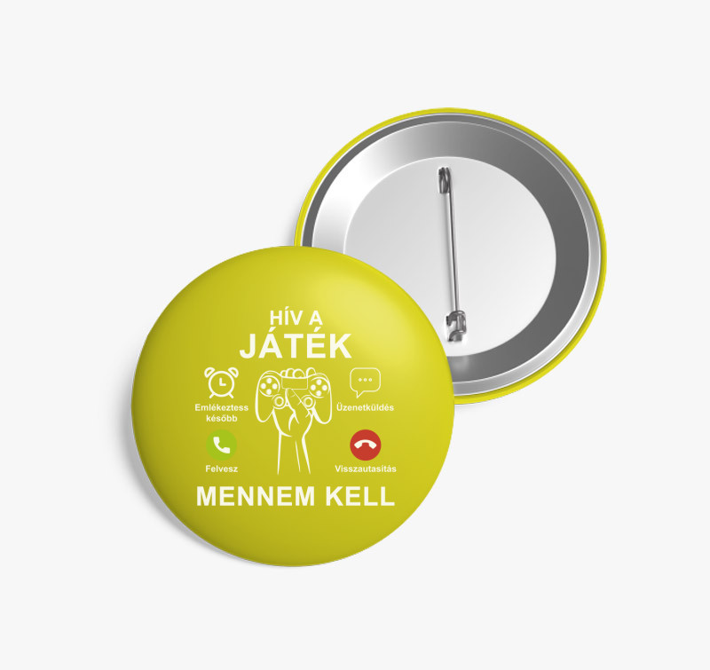 Hív a játék mennem kell kitűző — Sárga