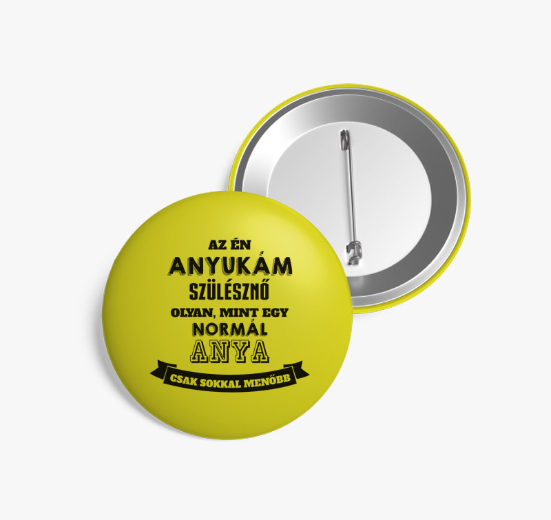 Az én anyukám sokkal menőbb kitűző — Sárga