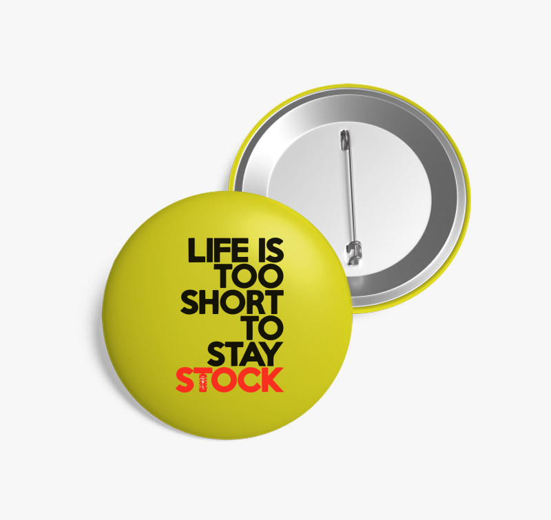 Life is too short kitűző — Sárga