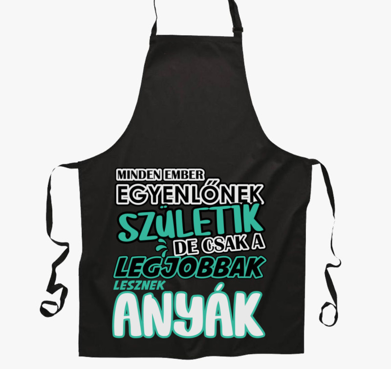 Egyenlőnek születik Anya kötény — Fekete
