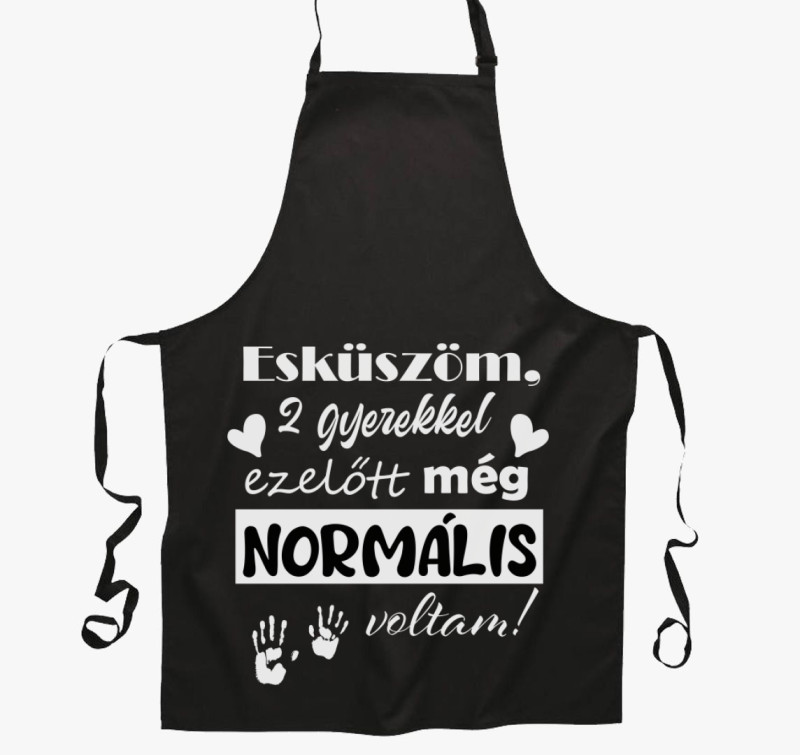 Esküszöm 2 gyerekkel ezelőtt, normális voltam kötény — Fekete
