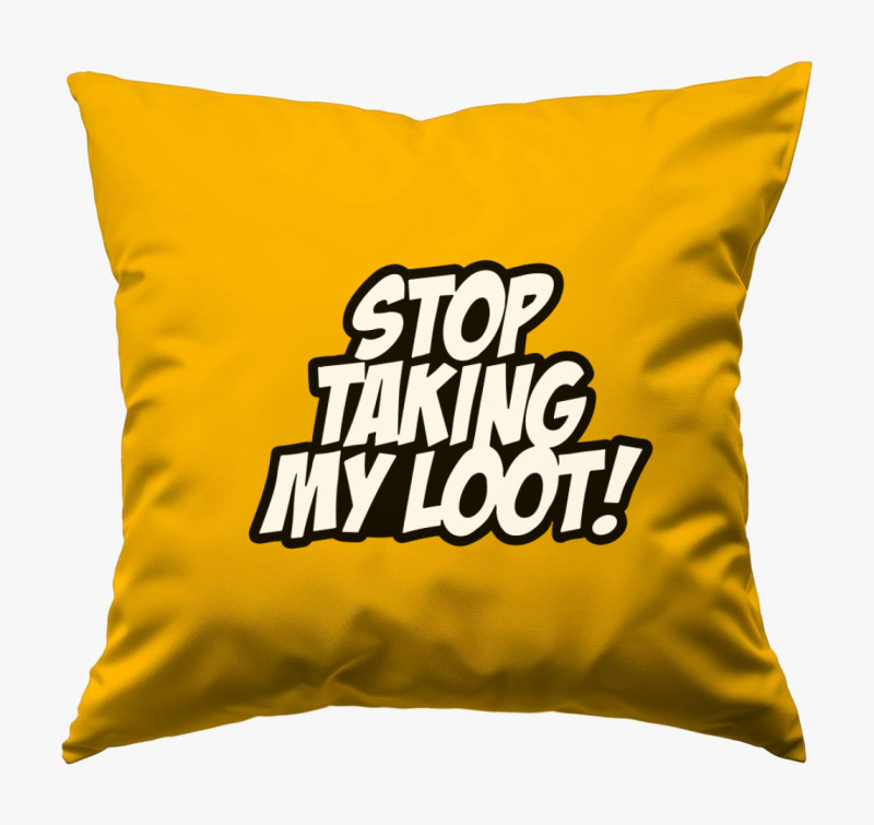 Stop taking my loot párna — Napsárga