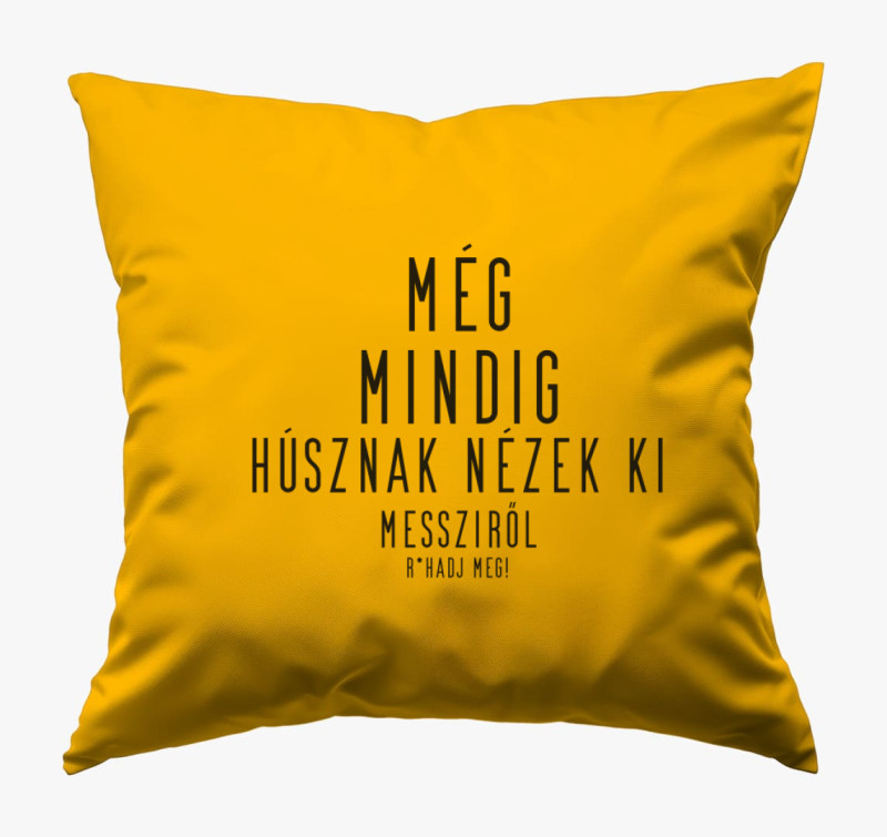 Még mindig húsznak nézek ki párna — Napsárga